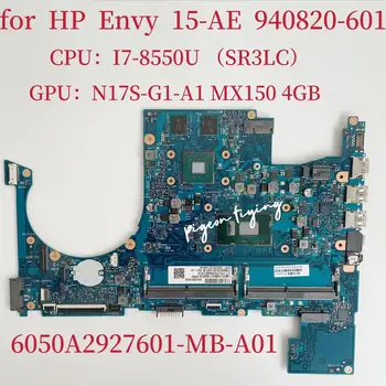 6050A2927601-MB-A01 Материнская плата для ноутбука HP Envy 15-AE Процессор: I7-8550U Графический процессор: N17S-G1-A1 MX150 4G 940820-601 100% Тест В порядке