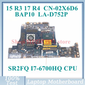 CN-02X6D6 02X6D6 2X6D6 С SR2FQ I7-6700HQ Материнская плата процессора BAP10 LA-D752P Для DELL 15 R3 17 R4 Материнская плата Ноутбука 100% Протестирована в хорошем состоянии