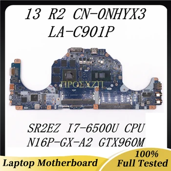 CN-0NHYX3 0NHYX3 NHYX3 Высококачественная Материнская плата для ноутбука DELL 13 R2 LA-C901P W/SR2EZ I7-6500U CPU GTX960M GPU 100% Полностью протестирована