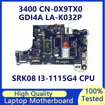 CN-0X9TX0 0X9TX0 X9TX0 Материнская плата для DELL 3400 С процессором SRK08 I3-1115G4 GDI4A LA-K032P Материнская плата ноутбука 100% Полностью работает Хорошо