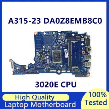 DA0Z8EMB8C0 Материнская плата Для ноутбука Acer Aspier A315-23 A315-23G Материнская плата с процессором AMD 3020E 100% Полностью протестирована, работает хорошо