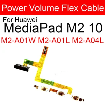 Гибкий кабель питания и регулировки громкости Для Huawei MediaPad M2 10 M2-A01W M2-A01L M2-A04L Запасные части для Гибкого кабеля Боковой клавиши питания и регулировки громкости